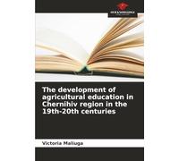 The development of agricultural education in Chernihiv region in the 19th-20th centuries