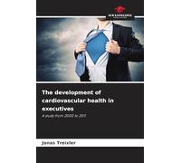 The development of cardiovascular health in executives: A study from 2000 to 2011