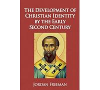 The Development of Christian Identity by the Early Second Century
