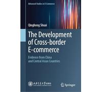 The Development of Cross-border E-commerce: Evidence from China and Central Asian Countries