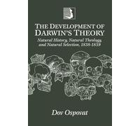 The Development of Darwin's Theory: Natural History - Ospovat Dov