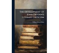 The Development of John Dryden's Literary Criticism