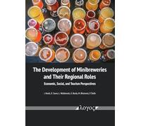 The Development of Minibreweries and Their Regional Roles: Economic, Social, and Tourism Perspectives
