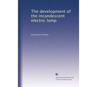 The development of the incandescent electric lamp