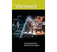 The Development Story of China’s Robots: It All Started with Mockery from Japan