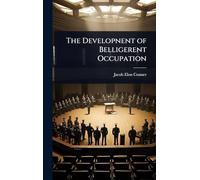 The Developnent of Belligerent Occupation
