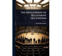 The Developnent of Belligerent Occupation