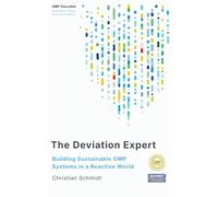 The Deviation Expert: Building Sustainable GMP Systems in a Reactive World: 1
