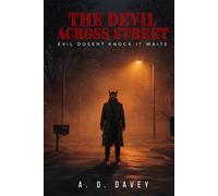 THE DEVIL ACROSS STREET: EVIL DOSENT KNOCK IT WAITS