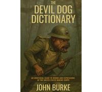 The Devil Dog Dictionary: An Unofficial Guide to Words and Expressions of the United States Marine Corps