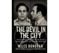 The Devil in the City: The Shocking True Story of the Son of Sam and the Cult That Haunted New York