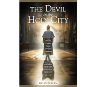 The Devil in the Holy City: How the Roman Catholic Church Corrupted Christianity