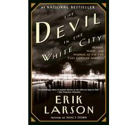 The Devil in the White City: Murder, Magic, and Madness at the Fair that Changed America