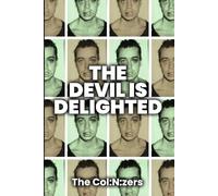 The Devil Is Delighted: The Col:N:zers