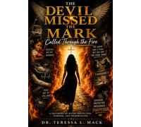 The Devil Missed the Mark: Called Through the Fire
