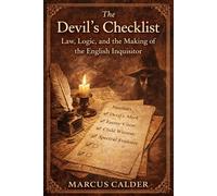 The Devil’s Checklist: Law, Logic, and the Making of the English Inquisitor: 7