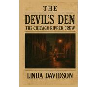 The Devil’s Den: The Chicago Ripper Crew