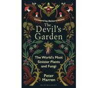 The Devil’s Garden: The World's Most Sinister Plants and Fungi