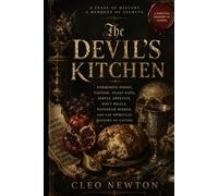 The Devil’s Kitchen: Forbidden Foods, Fasting, Feast Days, Sinful Appetite, Holy Meals, Poisoned Dishes, and the Spiritual History of Eating