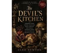 The Devil’s Kitchen: Forbidden Foods, Fasting, Feast Days, Sinful Appetite, Holy Meals, Poisoned Dishes, and the Spiritual History of Eating
