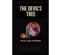The Devil’s Tree - Bread, Sugar & Bubbles: The Roots of the Fractal Garden