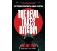The Devil Takes Bitcoin: Cryptocurrency Crimes and the Japanese Connection-Jake