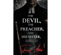 The Devil, The Preacher, And His Sister: The Confessions of Thomas Weir