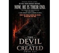 THE DEVIL THEY CREATED: When the World Burned His Heart, He Became the Fire