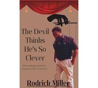 The Devil Thinks He's So Clever: Understanding His Manipulation & Knowing the Power of Your Worth