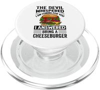 The Devil Whispered I Am Coming For You - Cheesburger PopSockets PopGrip per MagSafe