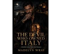 The Devil Who Owned Italy: A Ruthless Italian Mafia Dark Romance
