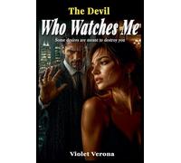 THE DEVIL WHO WATCHES ME: An Obsessive Billionaire Romance Thriller. Morally Gray Hero, Slow Burn, Romantic Suspense (Velvet Sins Book Two): 2