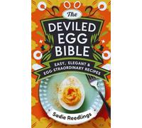 The Deviled Egg Bible: Easy, Elegant & Egg-straordinary Recipes