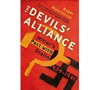 The Devils Alliance: Hitler's Pact with Stalin, 1939-1941
