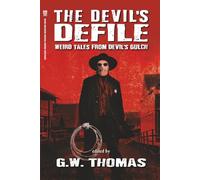 The Devil's Defile: Weird Tales from Devil's Gulch