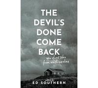 The Devil's Done Come Back: New Ghost Tales from North Carolina