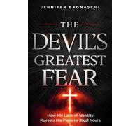 The Devil's Greatest Fear: How His Lack of Identity Reveals His Plan to Steal Yours