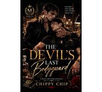 The Devil's Last Bodyguard: An MM Dark Mafia Romance Featuring Enemies to Lovers, Only One Bed, Forced Proximity, Hidden Betrayal, and a Bodyguard Who Was Never Supposed to Fall