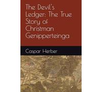 The Devil's Ledger: The True Story of Christman Genipperteinga