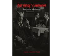The Devil's Memoir: Sex, Smoke and Scripture