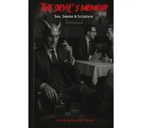 The Devil's Memoir: Sex, Smoke and Scripture