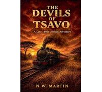 The Devils of Tsavo: A Late 1800s African Historical Adventure