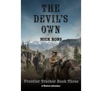 The Devil's Own: A Western Adventure