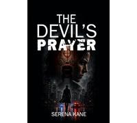 The Devil's Prayer: A Tessa Rourke Thriller: The Former FBI Profiler Who Must Unmask a Serial Killer Granting the Wishes People Say Out Loud Before He Answers One of Hers