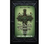 The Devil's Promises: A GOTHIC EXORCIST'S CHRONICLE VOL. ONE