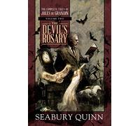 The Devil's Rosary: The Complete Tales of Jules de Grandin, Volume Two