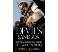 The Devil's Sandbox: With the 2nd Battalion, 162md Infantry at War in Iraq by John R. Bruning (26-Jan-2007) Hardcover