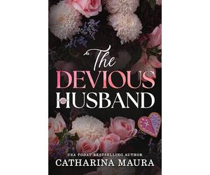 The Devious Husband : A Forbidden Enemies to Lovers Arranged Marriage Romance (The Windsors Book 6)