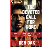 The Devoted Call for Hope: Mustafa, the Son of Sultan Suleiman