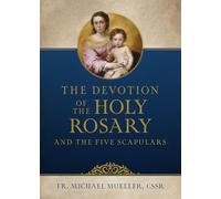 The Devotion of the Holy Rosary and the Five Scapulars